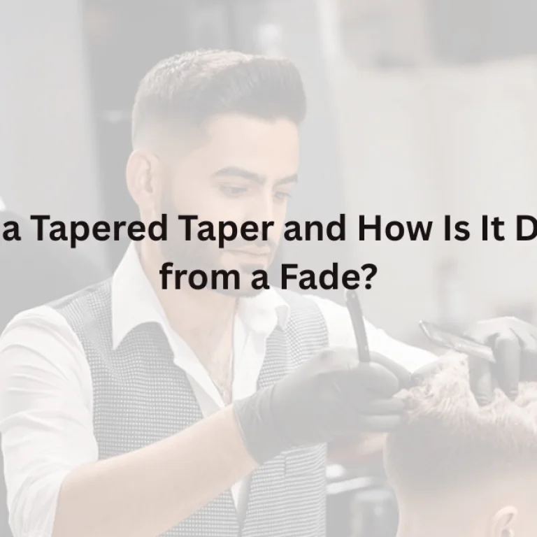 What Is a Tapered Taper and How Is It Different from a Fade